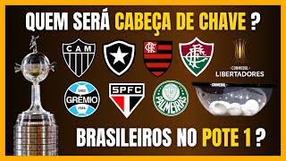 LIBERTADORES 2024  Quantos BRASILEIROS no POTE 1 do SORTEIO [upl. by Theodosia]