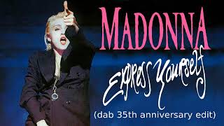 Madonna  Express Yourself Dab 35th Anniversary Edit [upl. by Alarice]