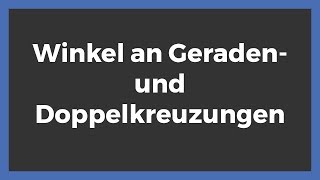 Winkel an Geraden und Doppelkreuzungen [upl. by Khalil]