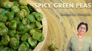 Spicy Green Peas Recipe  How to make Spicy Green Peas  Recipe for Spicy Green Peas by Manjula [upl. by Ricki14]