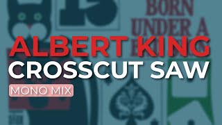 Albert King  Crosscut Saw Official Audio [upl. by Llerrom]