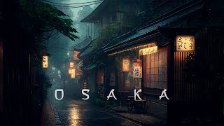 Osaka  Soothing Relaxing Ambient Journey  Japanese Ambient Music for Sleep and Meditation [upl. by Olva175]