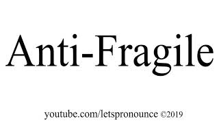 How to Pronounce AntiFragile [upl. by Summers541]