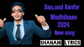 DAAUUD XANFAR MADHIBAAN HEES CUSUB 2024 SHANANI LYRICS [upl. by Erfert]