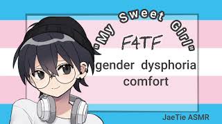 ASMR Gender Dysphoria Comfort F4TF f4tf [upl. by Vierno604]