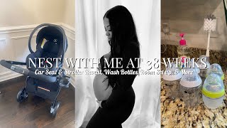 NEST WITH ME AT 38 WEEKS PREGNANT Car Seat amp Stroller Reveal Wash Bottles Room Set up amp More♡ [upl. by Ayaj]