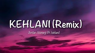 Jordan Adetunji  ‘KEHLANI Remix’ feat Kehlani Lyrics [upl. by Mace96]