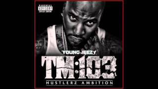 YOUNG JEEZY  TM103  EVERYTHANG FAST [upl. by Grane]