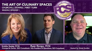 Churchill Downs  First Turn  The Art of Culinary Spaces S21  Kristin Sedej Ryan Rongo [upl. by Umeh]