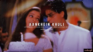 Aankhein Khuli Slowed  Reverb [upl. by Sawyere]