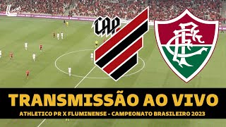 ATHLETICO PR X FLUMINENSE TRANSMISSÃO AO VIVO DIRETO DA LIGGA ARENA  CAMPEONATO BRASILEIRO 2023 [upl. by Engedi]