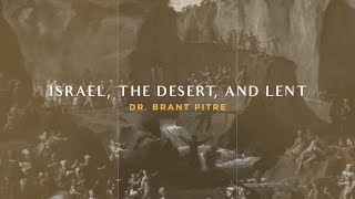 Israel the Desert and Lent [upl. by Aklim]