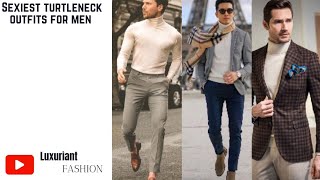 Sexiest Turtleneck Outfits For Men [upl. by Asenab]