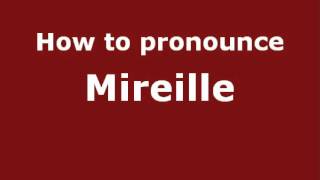 How to Pronounce Mireille  PronounceNamescom [upl. by Edrahs]