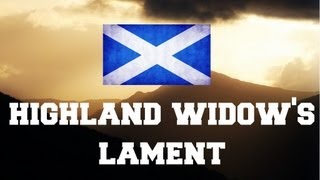 ♫ Scottish Music  Highland Widows lament ♫ LYRICS [upl. by Koren706]