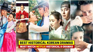 10 Must Watch Historical Korean Dramas on Netflix [upl. by Bronwyn]