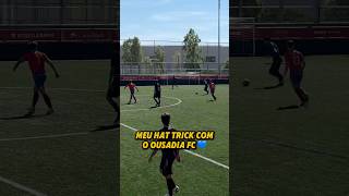 MEU HATTRICK COM O OUSADIA FC 💙 [upl. by Matthieu]