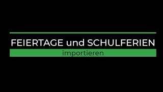 Feiertage und Schulferien importieren [upl. by Evante24]