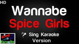 🎤 Spice Girls  Wannabe Karaoke Version  King Of Karaoke [upl. by Dinsmore]