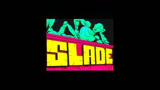 Slade edit [upl. by Erdman]