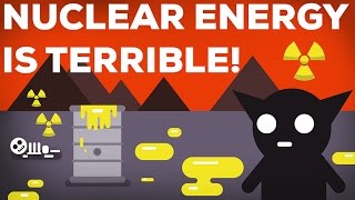 3 Reasons Why Nuclear Energy Is Terrible 23 [upl. by Lehcin]