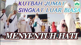 Khutbah Jumat Singkat terbaik menyentuh hati Khutbah jumat singkat menginsfirasi [upl. by Merrow73]