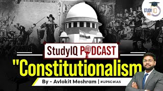 Episode 11  quot Constitutionalism quot  StudyIQ Podcast  GS Paper 2  UPSC [upl. by Maida170]