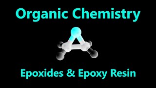 Organic Chemistry  Reactions of Epoxides and Epoxy Resins [upl. by Colet]