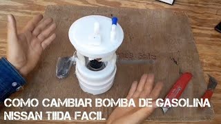 COMO CAMBIAR BOMBA DE GASOLINA NISSAN TIIDA FACIL [upl. by Cadmar]