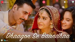 Dhaagon Se Baandhaa  Raksha Bandhan  Akshay Kumar  Arijit Singh Shreya Ghoshal Himesh R Irshad [upl. by Mareah926]