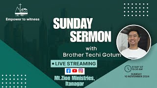 Sunday Sermon  Brother Techi Gotum  10  11  24 [upl. by Finstad576]