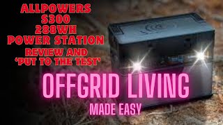 DIY OffGrid Living AllPowers S300 Review [upl. by Rett]