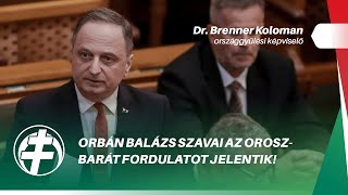 Orbán Balázs szavai az OROSZBARÁT fordulatot jelentik brennerkoloman parlament [upl. by Odawa6]