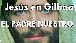 El PADRE NUESTRO Jesús en Gilboa ¿Cómo oran en otros planetas [upl. by Hillel]