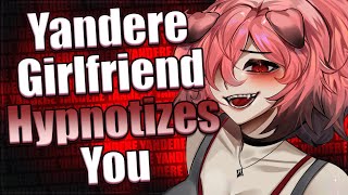 Yandere Girlfriend Hypnotizes You ❤ F4M ASMR Roleplay [upl. by Terrene]