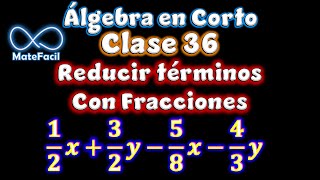 Álgebra En Corto 36  Reducción de términos semejantes con fracciones [upl. by Hallette]