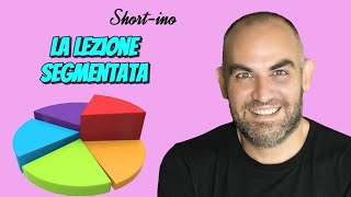 La lezione segmentata cosè e come strutturarla in classe [upl. by Saltzman184]