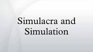 Simulacra and Simulation [upl. by Peltier]