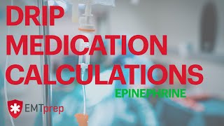 Med Math  Drip Calculations Epinephrine  EMTprepcom [upl. by Kristien]