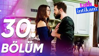 Tatlı İntikam 30 Bölüm  FULL BÖLÜM [upl. by Louise]