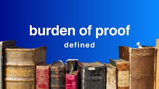 Burden of Proof  Explained Simply Evidence Law Definitions [upl. by Yetsirhc]