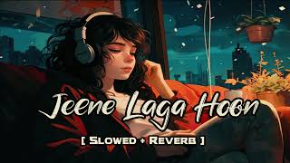 Jeene Laga Hoon Lofi SlowedReverblofi oldsong trending [upl. by Godber]