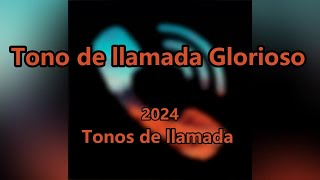 Tono de llamada glorioso  Audio Original [upl. by Idola]