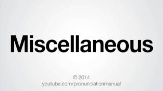 How to Pronounce Miscellaneous [upl. by Chem]