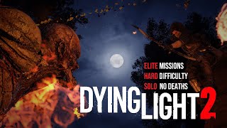 Dying Light 2 Elite Survivor Missions  Solo Hard Difficulty  0 Deaths [upl. by Anirbas]