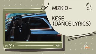 Wizkid  Kese Dance Lyrics Video [upl. by Anilos614]