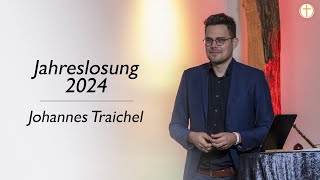 Jahreslosung 2024  Johannes Traichel [upl. by Kubiak818]