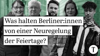 Gesetzliche Feiertage vs Urlaubstage Das sagen Berliner zu einer Neuregelung der Feiertage [upl. by Aeel836]