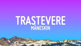 Måneskin  TRASTEVERE Lyrics [upl. by Doner]