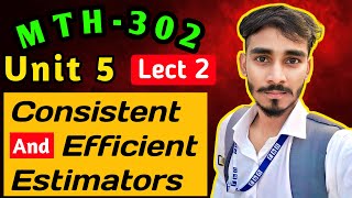 2 Consistent and Efficient Estimator  Types of Estimators [upl. by Goldy]